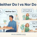 neither do I vs nor do I